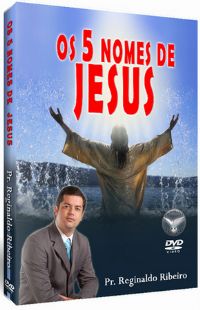 Os 5 Nomes de Jesus - Pastor Reginaldo Ribeiro